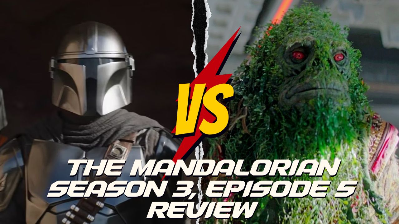 The Mandalorian Season 3, Episode 5 Review - Life Time Vibes
